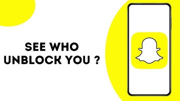How To Check Who You Recently Unblocked On Snapchat ?