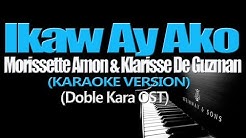 IKAW AY AKO - Klarisse de Guzman and Morissette Amon (KARAOKE VERSION) (Doble Kara OST)