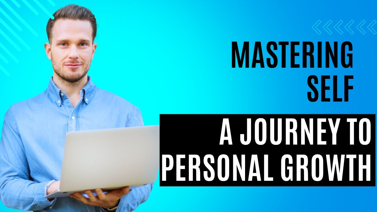 Mastering Self : A Journey of Personal Growth # ...