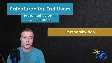 Salesforce for End Users: Personalization
