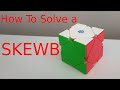 How to solve the skewb