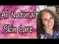 All Natural Skin Care Revisted