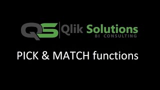 Qlik_026: Pick and Match functions in Qlik