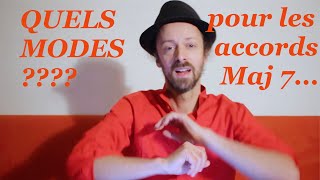 Les modes associés aux accords Majeur 7