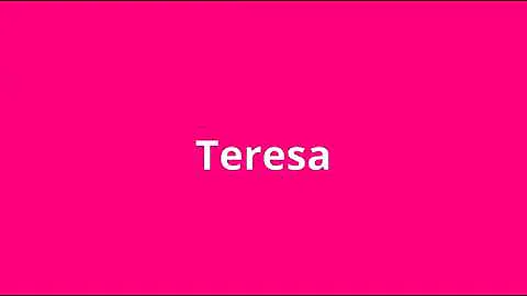 what is the meaning of Teresa.