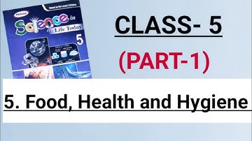 Class 5//Ch-5 : Food, Health and Hygiene (Part-1)//Science//Prachi