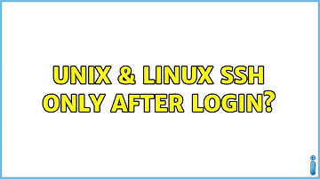 Unix & Linux: SSH only after login?