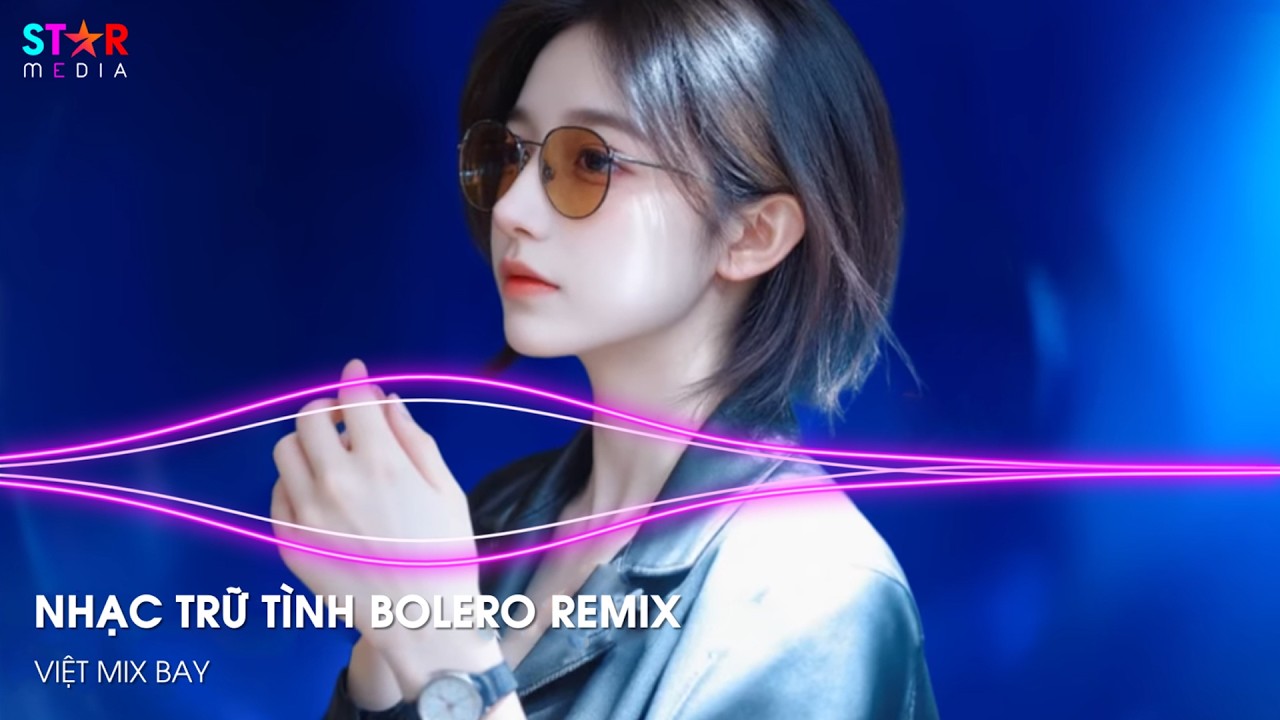 Nhạc Trữ Tình Remix Mới Nhất - LK Nhạc Trữ Tình Bolero Remix TikTok Hay Nhất 2026, Bolero Remix 2026