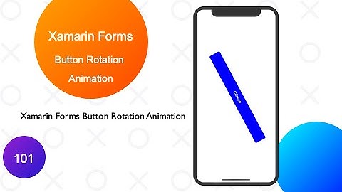 Xamarin Forms Button Rotation Animation