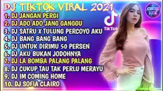 DJ TIKTOK TERBARU 2021🎵DJ JANGAN PERGI💃SLOW REMIX FULL BASS VIRAL 2021