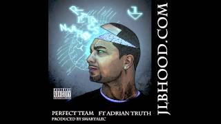 JL - PERFECT TEAM FT ADRIAN TRUTH