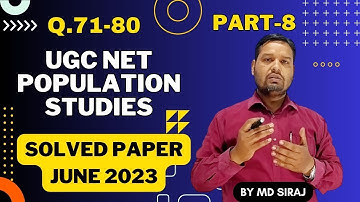 8. UGC NET Population Studies, June-2023, Q71-80 Full Explanation, The Scholar