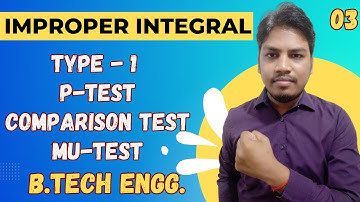p-Test | mu-test | Comparison test | improper Integral | Test for convergence |  Mathematics-1