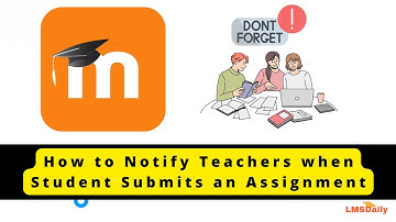 How to Notify Moodle teachers when student submits an Assignment #moodle #students #assignment