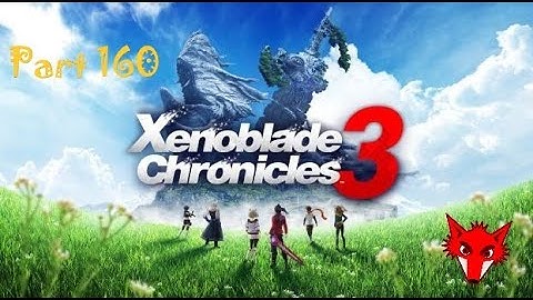 Xenoblade Chronicles 3 Playthrough Part 160