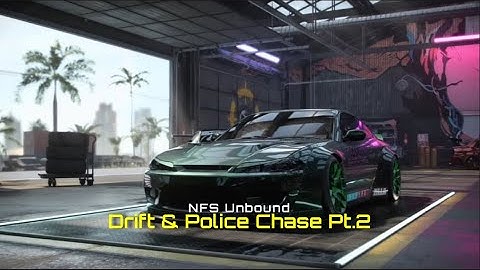 NFS Unbound - Drift & Police Chase - 2