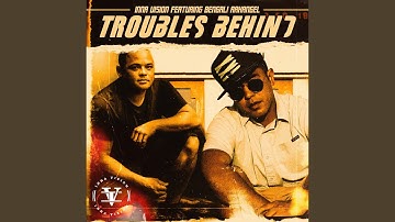 Troubles Behind (feat. Bengali Arkangel)