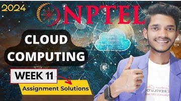 NPTEL Cloud Computing Assignment 11 Solutions | WEEK 11 Assignment Answers | NPTEL 2024 | SWAYAM