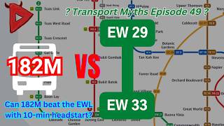 Transport Myths Episode 49 | Bus 182M vs. EWL | Can 182M win with a 10-min head-start?