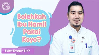 Bolehkah Ibu Hamil Pakai Koyo? - dr. Ardiansjah Dara Sjahruddin, SpOG., M.Kes.