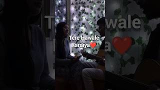 Tere Hawale Karidya❤️Cover shorts viral voice acoustic guitar arijitsingh romantic duet