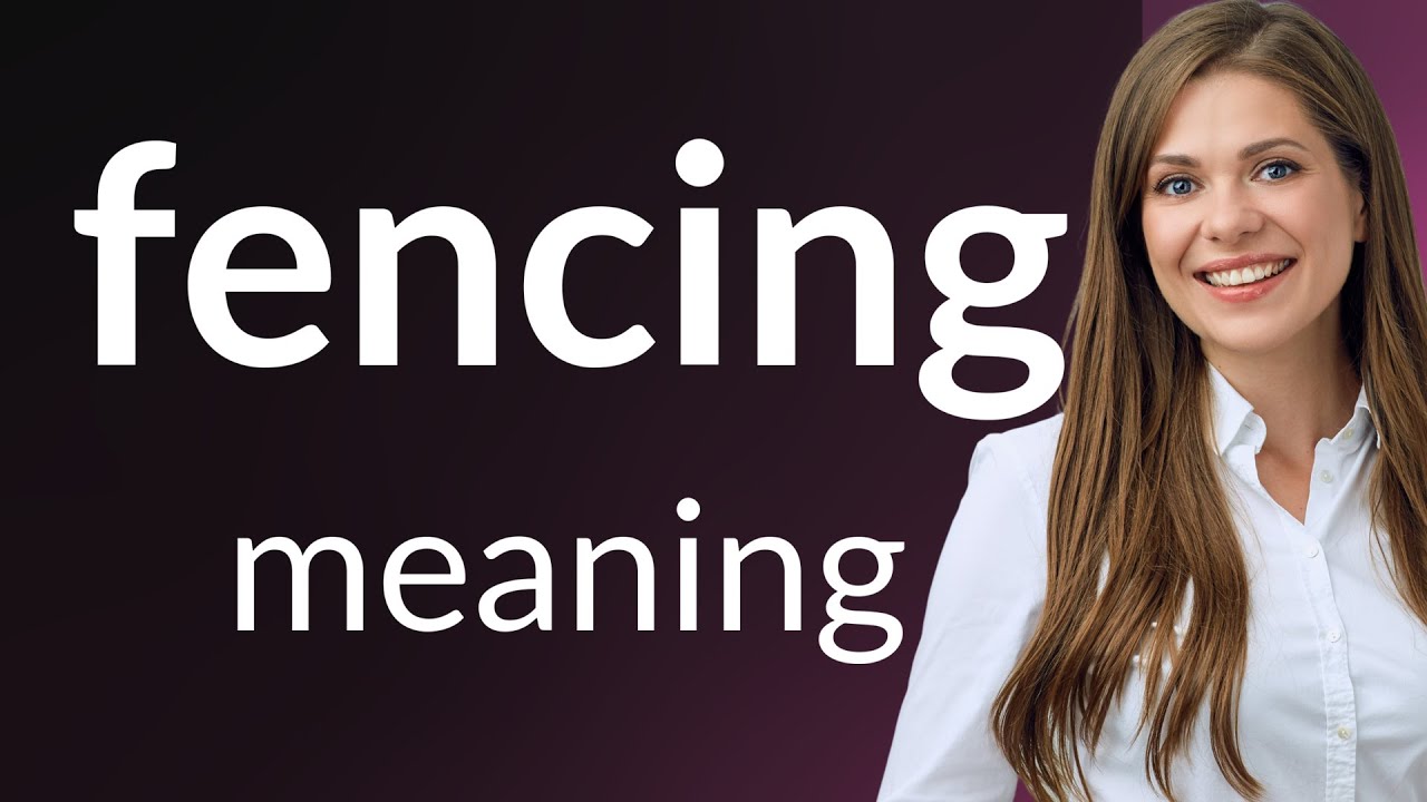 Fencing • FENCING definition YouTube
