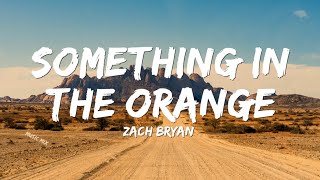 Something In The Orange - Zach Bryan (Lyrics) 🎵