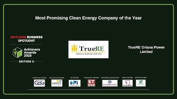 TrueRE Oriana Power Limited | Most Promising Clean Energy Company of the Year Award
