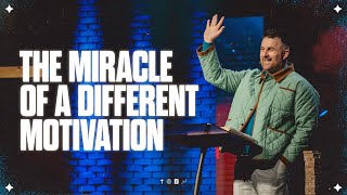 The Miracle of a Different Motivation | JD Ost | 01.14.24