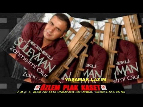 PEÇENEKLİ SÜLEYMAN -  YAŞAMAK LAZIM