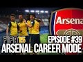 FIFA 15: ARSENAL CAREER MODE #39 - BIG GAMES!