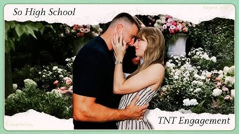 Taylor Swift & Travis Kelce | TNT Engagement, So High School