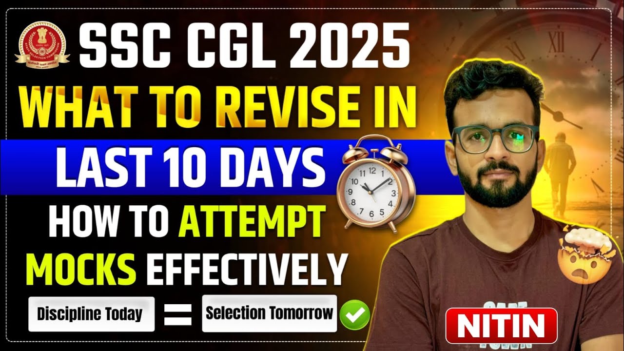 SSC CGL 2025 📚 – What to Do in Last 10 Days ⏳ & How to Attempt Mocks 📝 ...