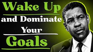 Wake Up and Dominate Your Goals
