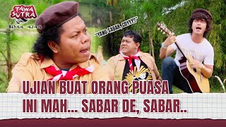 Kalo Lagi Puasa, Ketemu Orang Ngeselin itu Ujian.. | Tawa Sutra Bisa Ajaa Eps 16 FULL