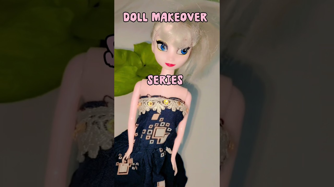 Doll Makeover DAY 5/7 Series ✨🩷|| how to transform your doll| 