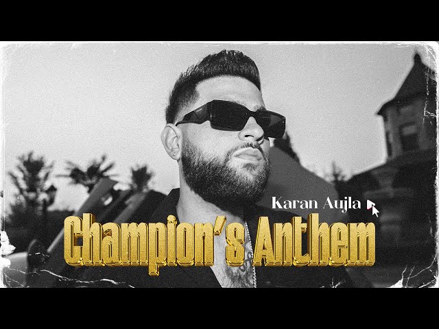 Champions Anthem (Official Video) Karan Aujla | Ikky | Latest Punjabi Songs 2023 class=