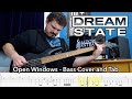 Open Windows - Bass Cover and Tab - Dream State