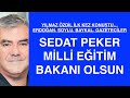 YILMAZ ÖZDİL DEĞERLENDİRİYOR: SEDAT PEKER, SOYLU, BAYKAL, MUHALİF GAZETECİLER