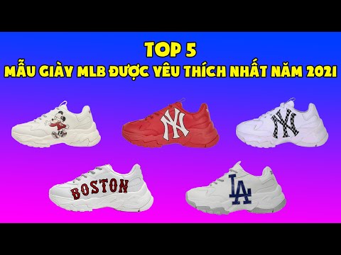 Video Top 5 đôi giày MLB được yêu thích nhất 2021 - youtube