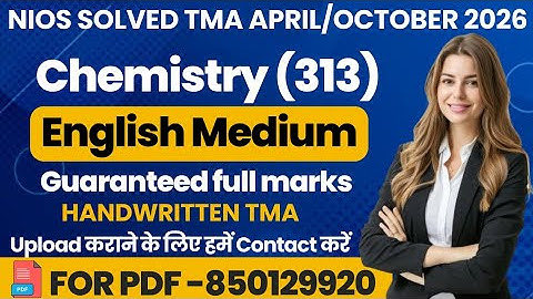 NIOS Chemistry 313 tma solved 2025-26 class 12 | nios chemistry 313 assignmentsolved 2026 in English