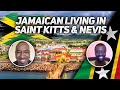 What's It Like Being a Jamaican Living in Saint Kitts and Nevis?