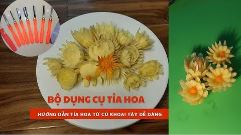 Cách tạo lên những bông hoa xinh đẹp từ củ khoai tây dễ dàng cùng bộ dụng cụ cơ bản nhất