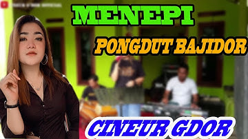 MENEPI || PONGDUT BAJIDOR || BIKIN KITA GOYANG SLURR ENAK BANGET || CINEUR GDOR || EDISI LATIHAN