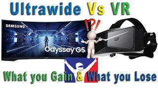 Ultrawide Vs VR – What you gain and what you lose (From a VR Veteran’s Perspective)!