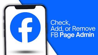 How To Check, Add, or Remove Facebook Page Admin (2026 Guide)