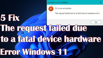 The request failed due to a fatal device hardware error in Windows 11 - 5 Fix