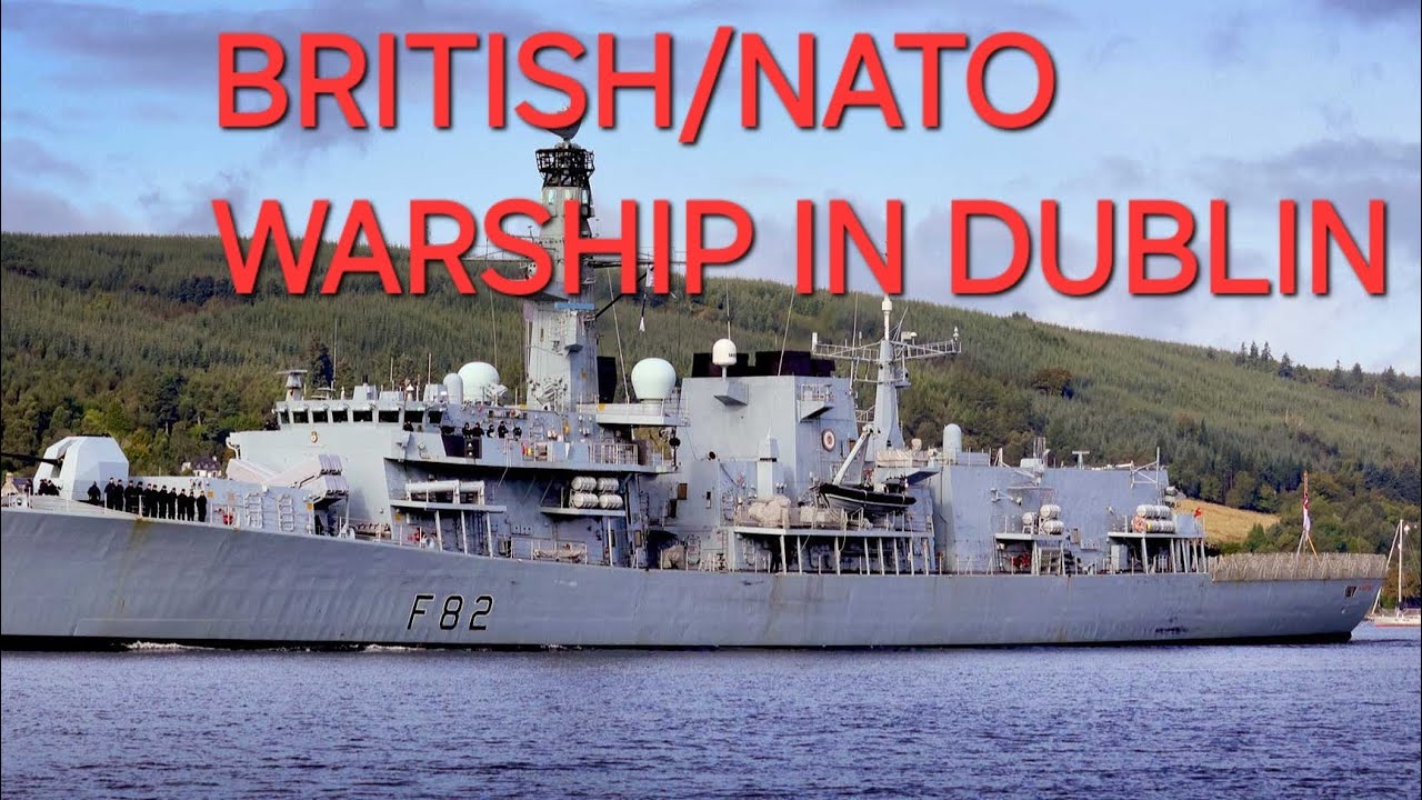 HMS Somerset docks in Dublin: a NATO “incursion” into a so-called neutral country