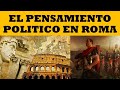 EL PENSAMIENTO POLITICO EN ROMA