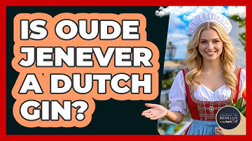 Is Oude Jenever A Dutch Gin?